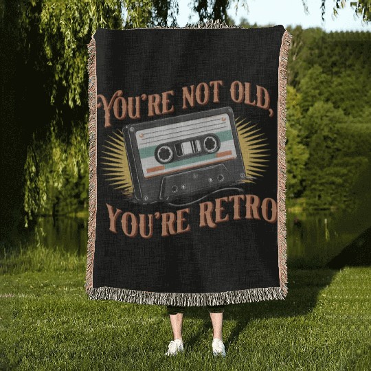 You're Not Old You're Retro Classic Cassette Tape Woven Blankets