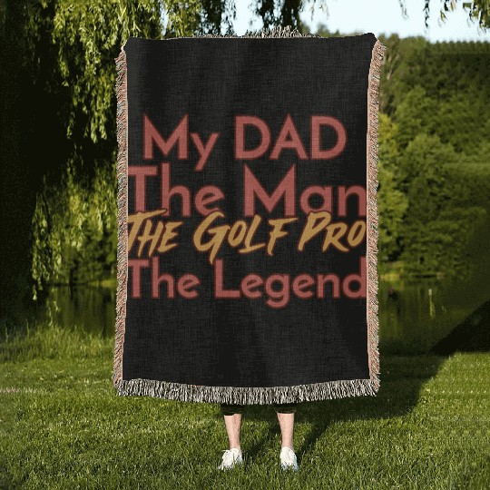My Dad The Man The Legend The Golf Pro Woven Blankets