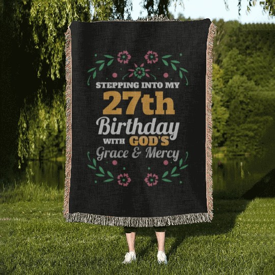 Stepping into my 27th Birthday Religious Bday Woven Blankets