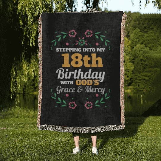Stepping into my 18th Birthday Religious Bday Woven Blankets