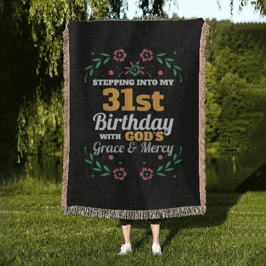 Stepping into my 31st Birthday Religious Bday Woven Blankets
