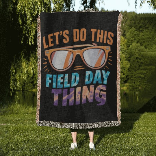Let's Do This Field Day Thing Sunglasses Teacher Woven Blankets