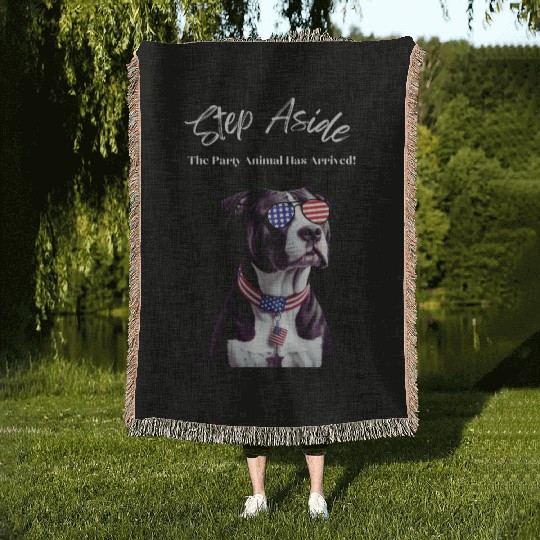Step Aside The Party Animal Has Arrived AmStaff Woven Blankets