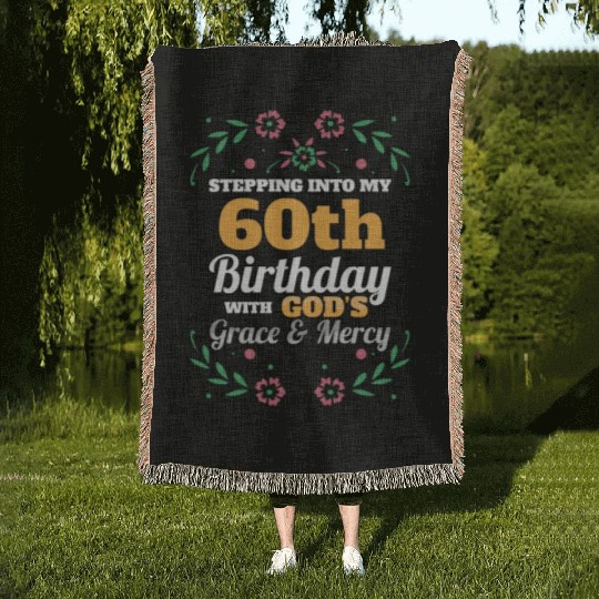 Stepping into my 60th Birthday Religious Bday Woven Blankets