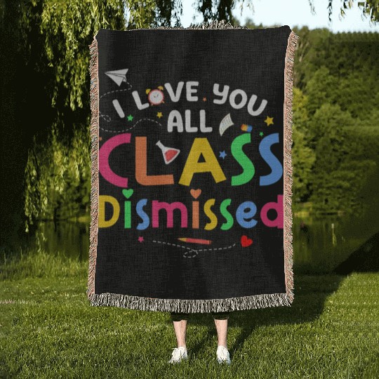 Last Day of School I Love You All Class Dismissed Woven Blankets