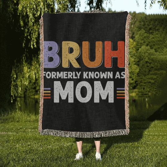 Bruh formerly known as mom Woven Blankets
