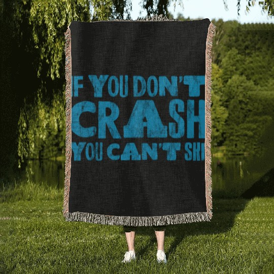 If You Don't Crash You Can't Ski 3 Woven Blankets