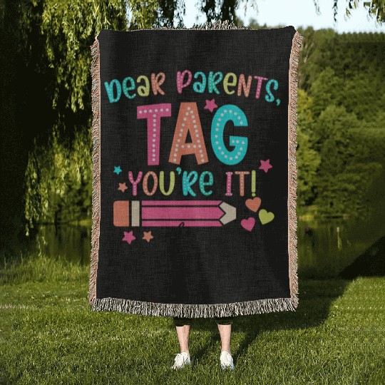 Dear Parents tag you re it teacher Woven Blankets
