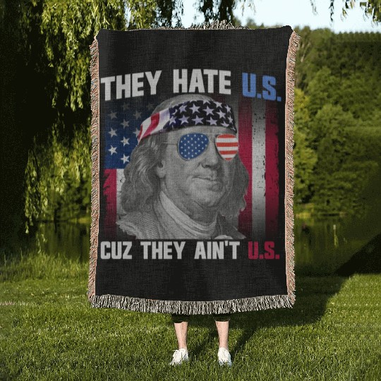 They Hate US Cuz They Ain't US Ben Franklin Woven Blankets