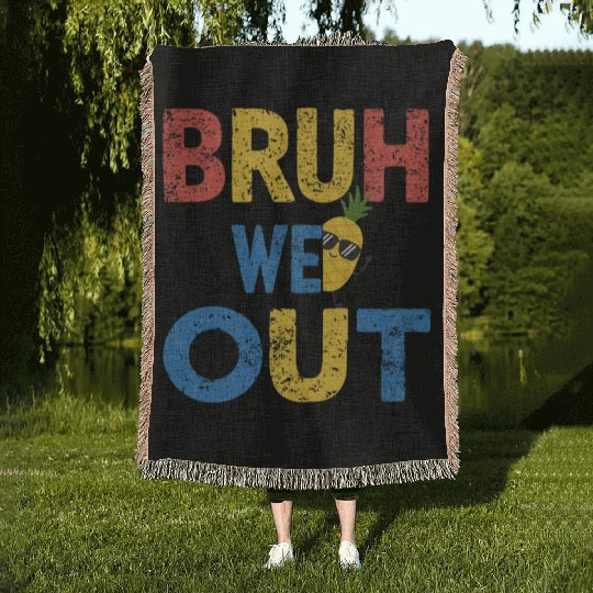 Bruh We Out Teachers Congratulations Woven Blankets