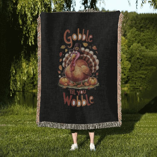 Gobble til You Wobble Thanksgiving Woven Blankets