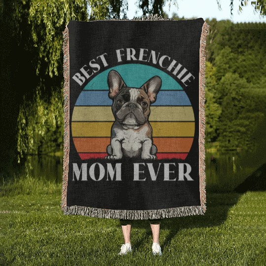 Dog Mom BEST FRENCHIE MOM EVER French Woven Blankets