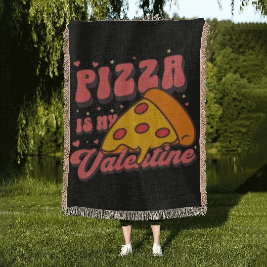 Pizza Is My Valentine Funny Food lovers Valentines Woven Blankets
