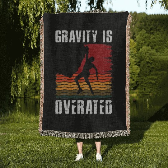 Gravity Is Overated Rock Climbing Climb Lover Woven Blankets