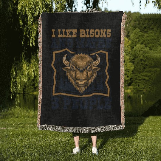 I Like Bisons And Maybe 3 People Buffalo Bovinae Woven Blankets