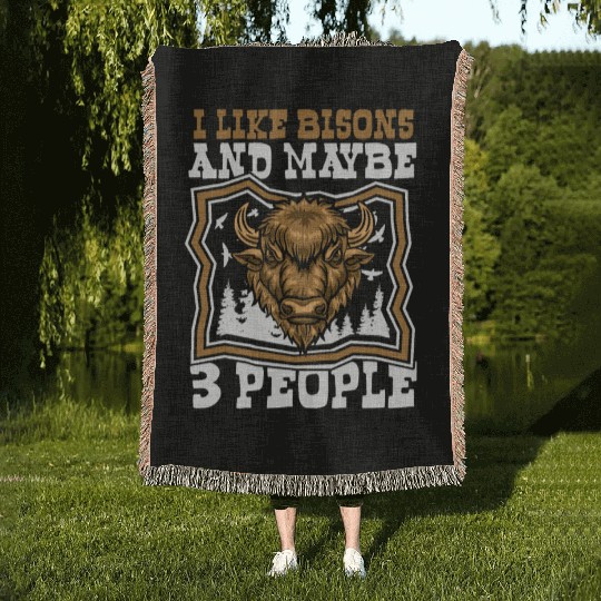 I Like Bisons And Maybe 3 People Buffalo Bovinae Woven Blankets