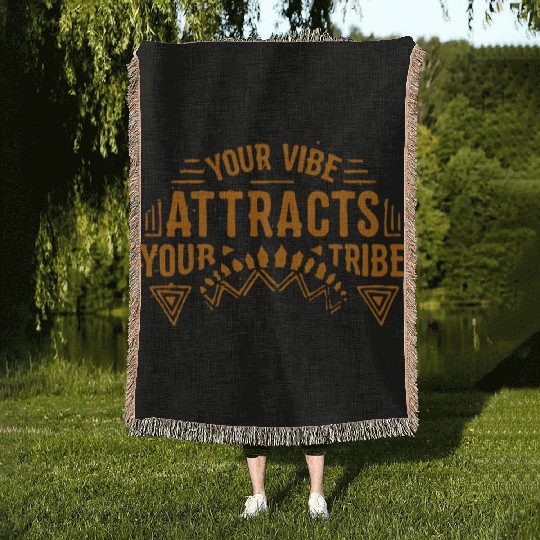 Your Vibe Attracts Your Tribe Positive Energy Woven Blankets
