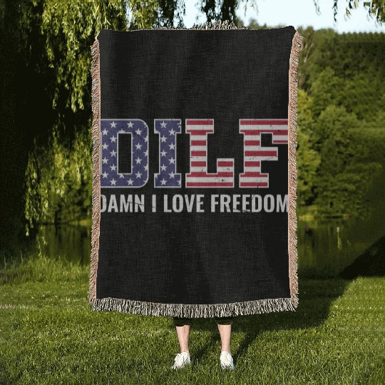 DILF - Damn I Love Freedom, USA Patriotic July 4th Woven Blankets