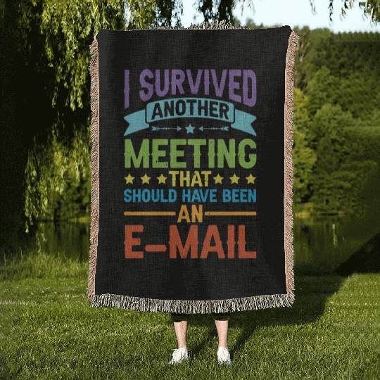 I Survived Another Meeting 80 Woven Blankets