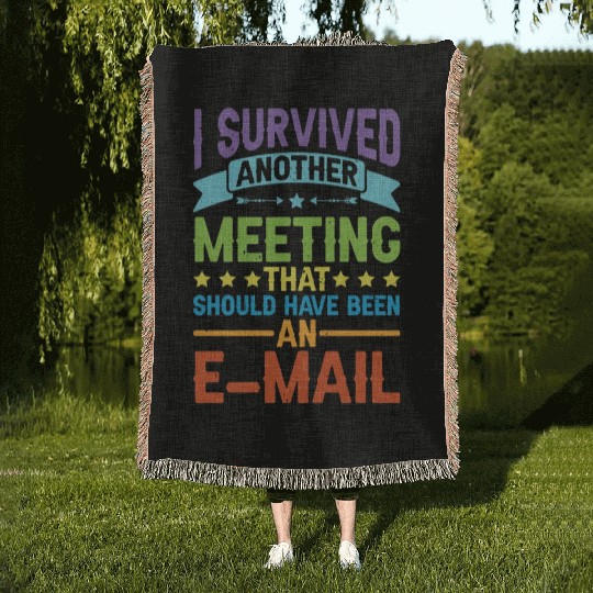 I Survived Another Meeting 80 Woven Blankets