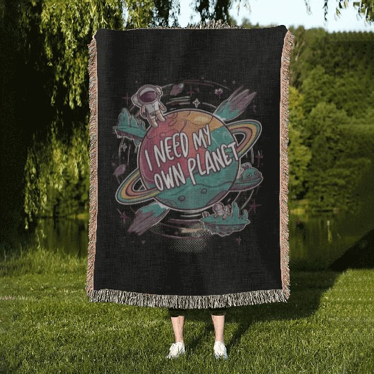 I Need My Own Planet Woven Blankets