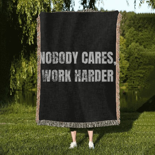 Nobody Cares Work Harder Workout Woven Blankets