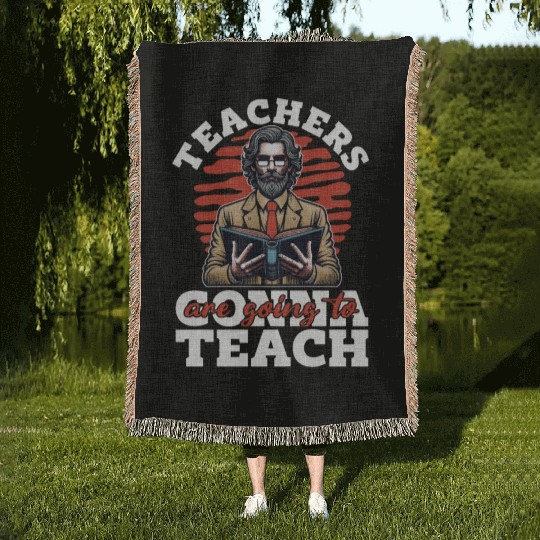 Literature Teachers Gonna Teach Instructor Bookish Woven Blankets