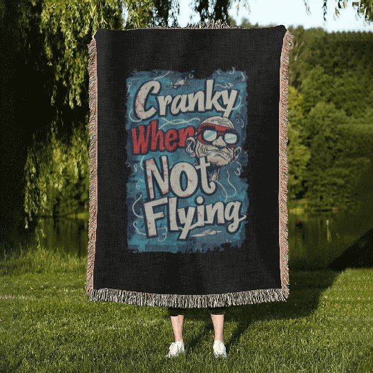 Cranky When Not Flying Woven Blankets