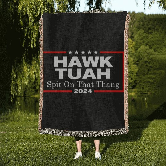 Hawk Tush Spit On That Thang President Hawk Utah Woven Blankets
