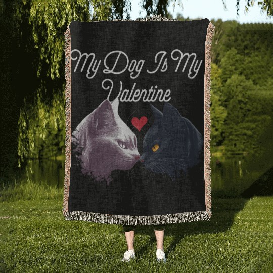 My Dog Is My Valentine Funny Valentines Day Humor Woven Blankets
