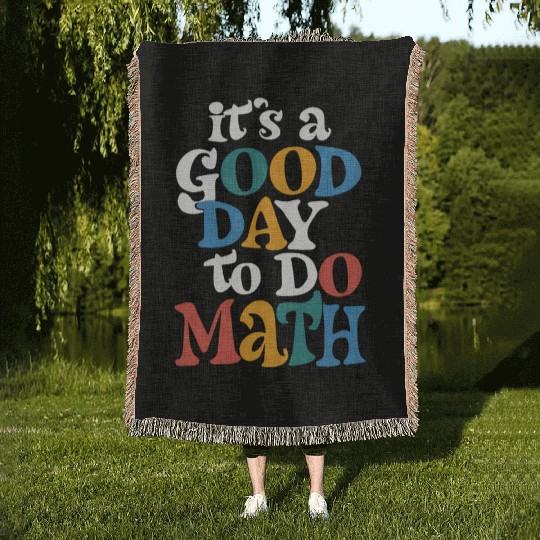 It's A Good Day to Do Math Teacher Inspirational Woven Blankets