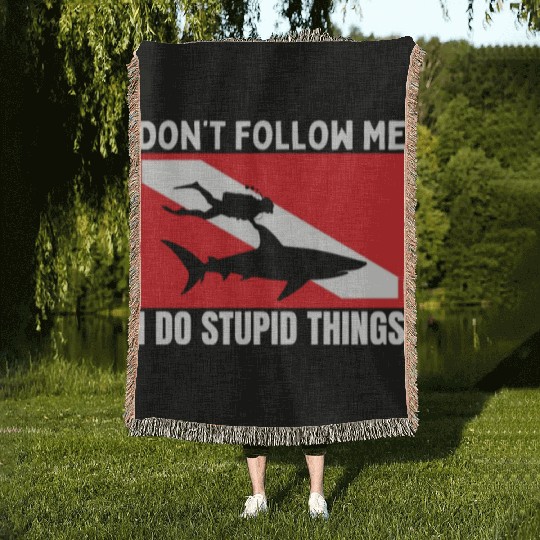 Scuba Diving Shark Dont Follow Me I Do Stupid Woven Blankets