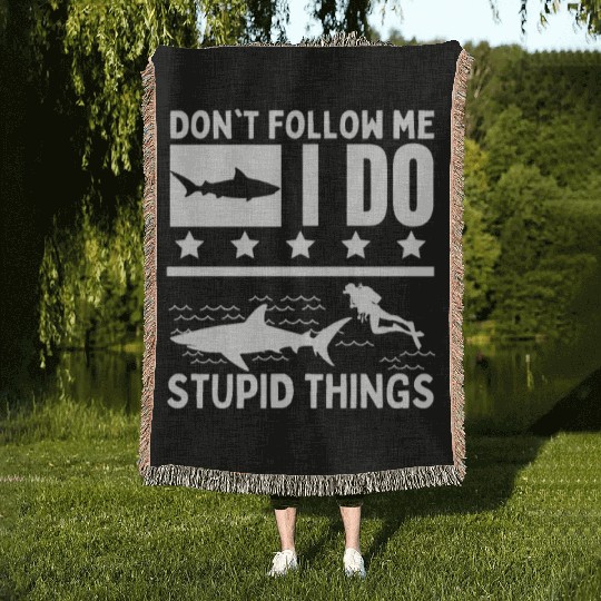 Scuba Diving Shark Dont Follow Me I Do Stupid Woven Blankets
