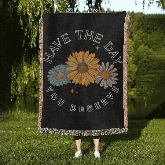 Have The Day You Deserve Flower Woven Blankets Cute Floral