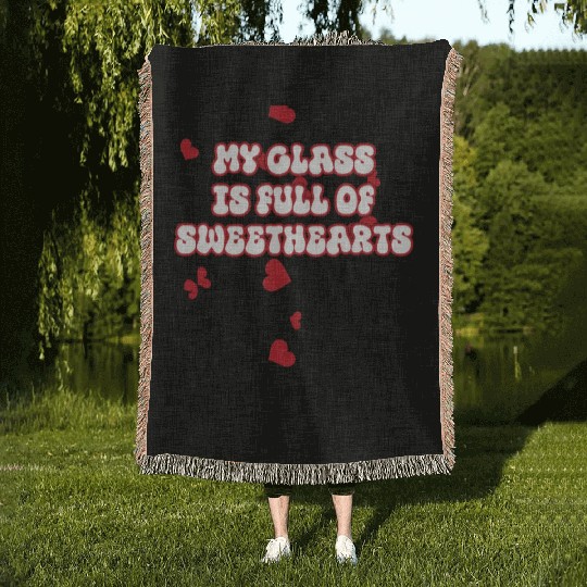my class is full of sweethearts Woven Blankets