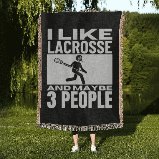 I Like Lacrosse And Maybe 3 People Funny Lacrosse Woven Blankets