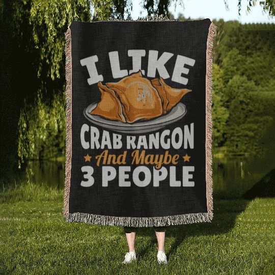 I Like Crab Rangoon And Maybe 3 People Woven Blankets