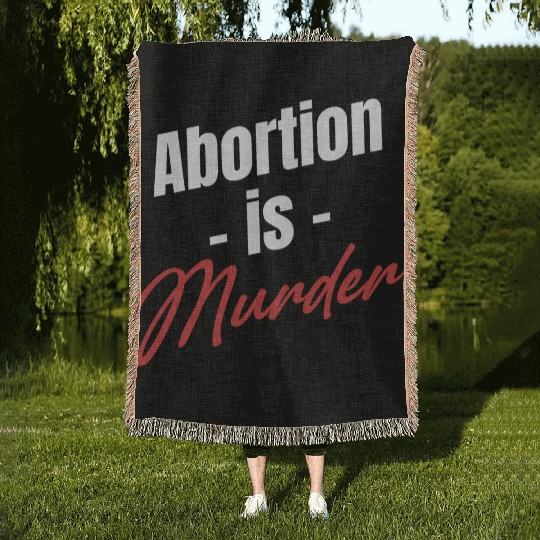 Abortion Is Murder Healthcare Feminist Human Woven Blankets