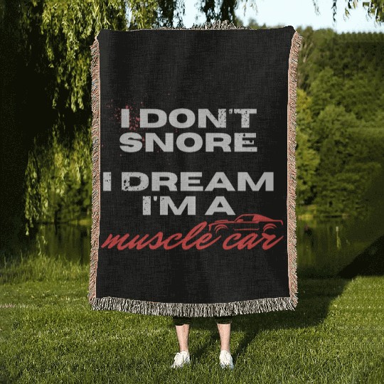 I don't snore, I dream I'm a muscle car Woven Blankets