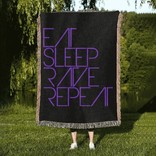 Eat Sleep Rave Repeat Daily Dance Music Party Life Woven Blankets