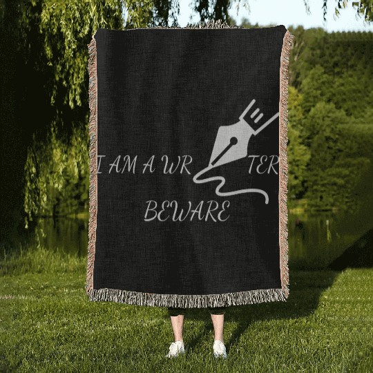 I m a writer - Beware Woven Blankets