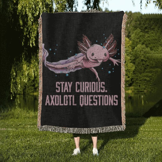 Stay Curious Axolotl Questions Salamander Funny Ax Woven Blankets
