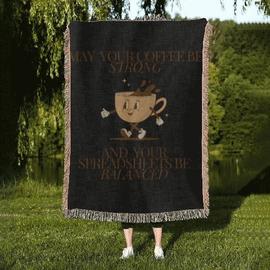 Coffee and Balanced Spreadsheets - Funny Office Woven Blankets
