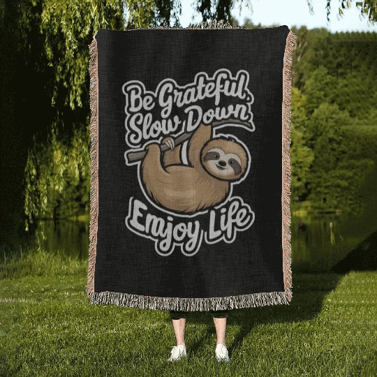 Be Grateful Slow Down Enjoy Life Sloth Inspiring Woven Blankets
