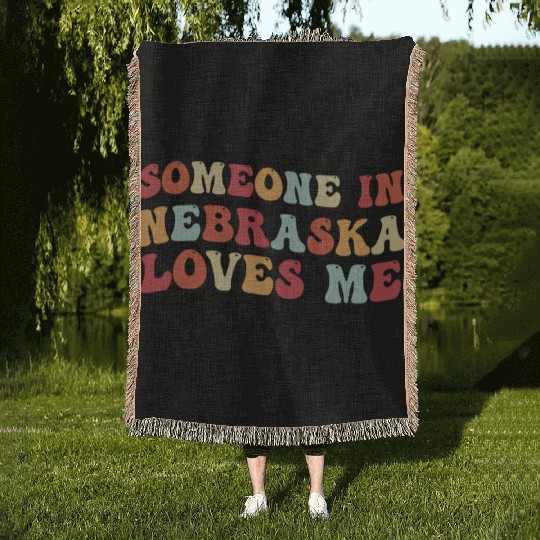 Someone In Nebraska Loves Me Woven Blankets