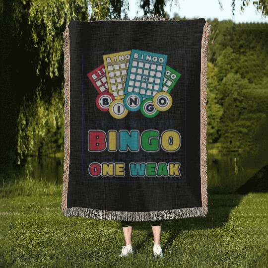 7 Days Without Bingo Makes One Weak Caller Woven Blankets