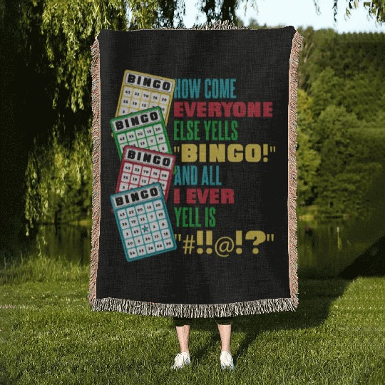 How Come Everyone Else Yells Bingo Daubers Caller Woven Blankets