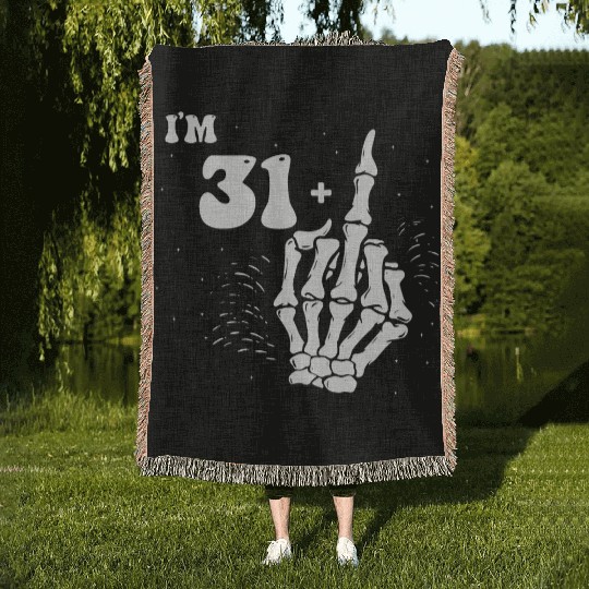 I Am 31 Plus Middle Finger - 32nd Birthday Woven Blankets
