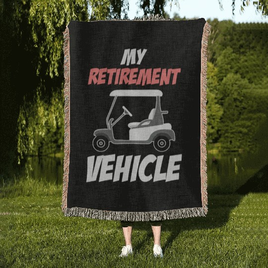 My Retirement Vehicle Funny Golf Cart Driver Woven Blankets