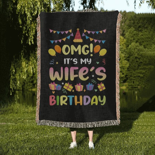 Omg! It's My Wife's Birthday Funny Birthday Woven Blankets